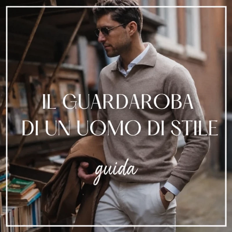 Che cosa non può mancare nel guardaroba di ogni uomo di stile?