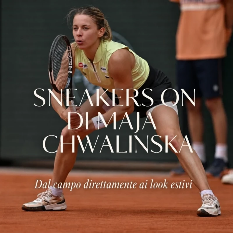 È con queste scarpe che Maja Chwalińska ha fatto furore in campo. Le sneakers On potrebbero essere il grande successo dell’estate 2026