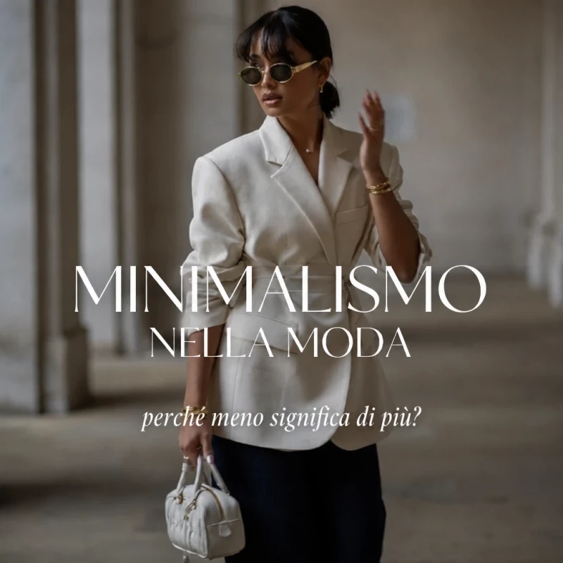 Minimalismo nella moda 2025: perché less is more?