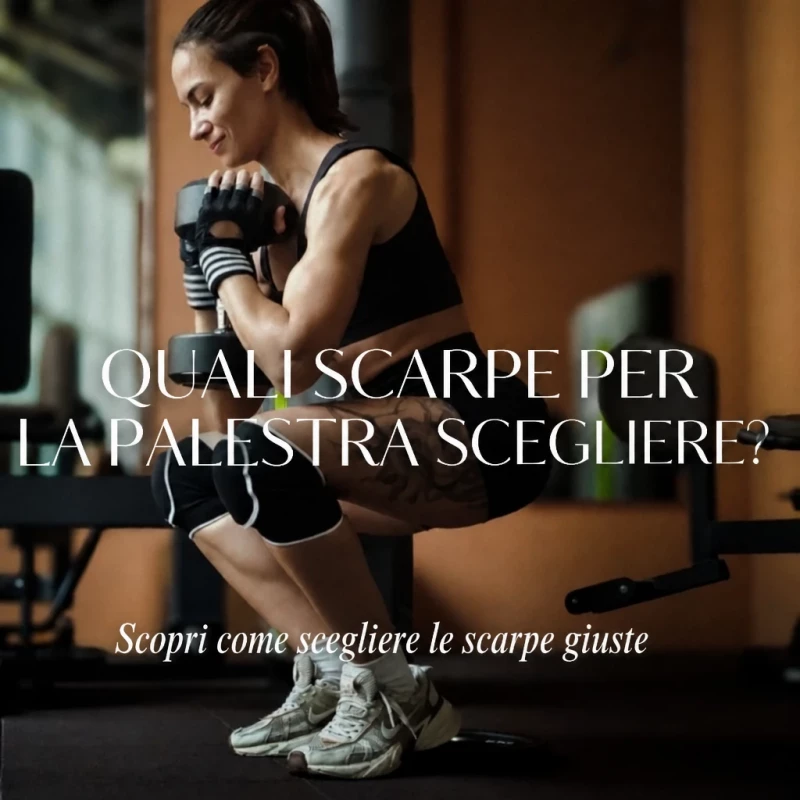 Quali scarpe da palestra scegliere? 7 caratteristiche che contano davvero durante l’allenamento